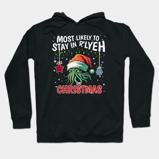 Most Likely to stay in R'lyeh on Christmas! Hoodie